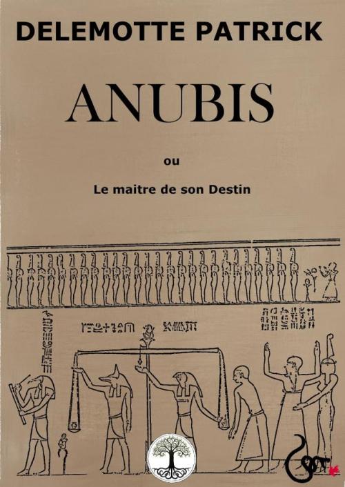 Couverture de « Anubis ou le Maitre de son destin »