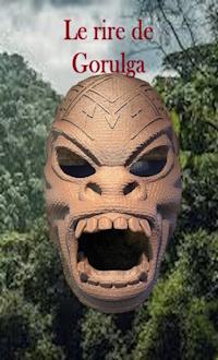 Couverture de « Le rire de Gorulga »