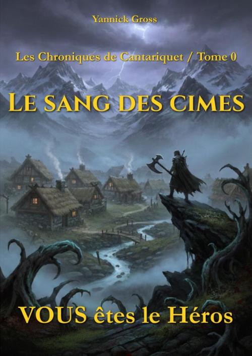 Couverture de « Le Sang des Cimes (Les Chroniques de Cantariquet - Tome 0) »