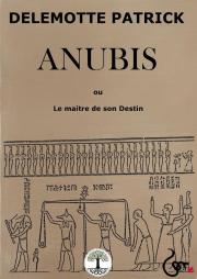 Couverture de « Anubis ou le Maitre de son destin »