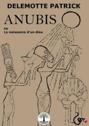 Couverture de « Anubis ou la naissance d'un dieu »