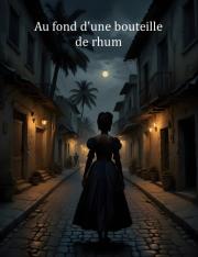 Couverture de « Au fond d'une bouteille de rhum »