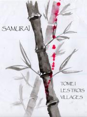 Couverture de « Samuraï Tome I - Les trois villages »
