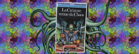 La Créature venue du Chaos et des tentacules psychédéliques